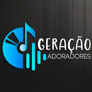 RÁDIO GERAÇÃO DE ADORADORES